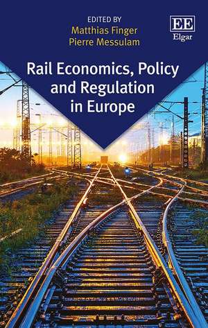 Rail Economics, Policy and Regulation in Europe de Matthias Finger