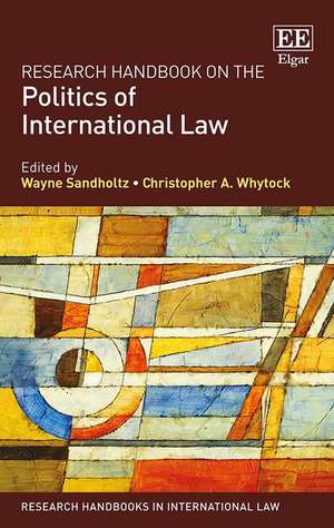 Research Handbook on the Politics of International Law de Wayne Sandholtz