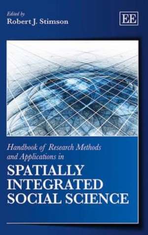 Handbook of Research Methods and Applications in Spatially Integrated Social Science de Robert Stimson