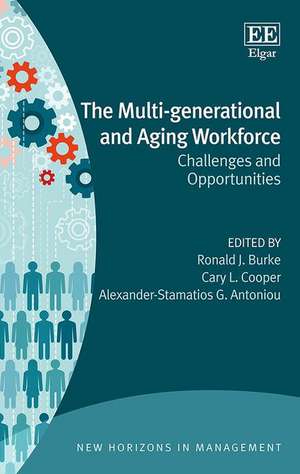 The Multi–generational and Aging Workforce – Challenges and Opportunities de Ronald J. Burke