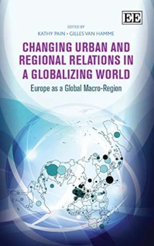 Changing Urban and Regional Relations in a Globa – Europe as a Global Macro–Region de Kathy Pain