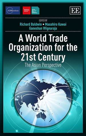 A World Trade Organization for the 21st Century – The Asian Perspective de Richard Baldwin