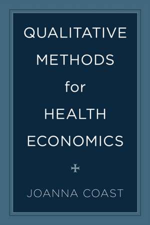 Qualitative Methods for Health Economics