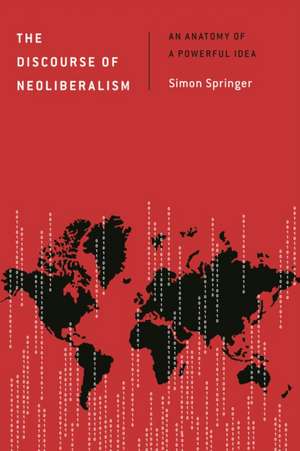 The Discourse of Neoliberalism de Simon Springer