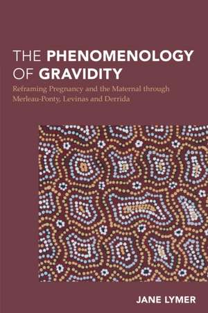 The Phenomenology of Gravidity de Jane Lymer