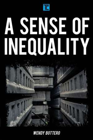 SENSE OF INEQUALITY de Wendy Bottero