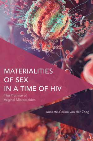 MATERIALITIES OF SEX IN A TIMEPB de Annette-Carina Van Der Zaag