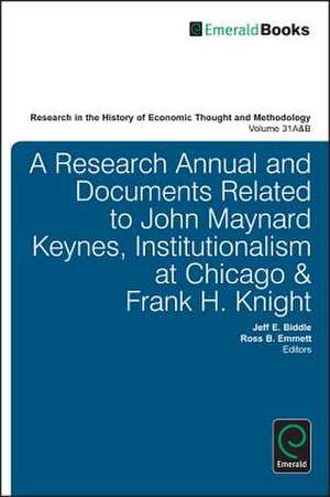 A Research Annual and Documents Related to John Maynard Keynes, Institutionalism at Chicago & Frank H. Knight de Jeff E Biddle