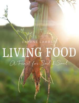 Lambert, D: Living Food de Daphne Lambert