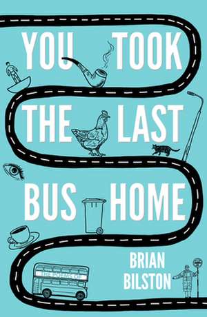 You Took the Last Bus Home de Brian Bilston