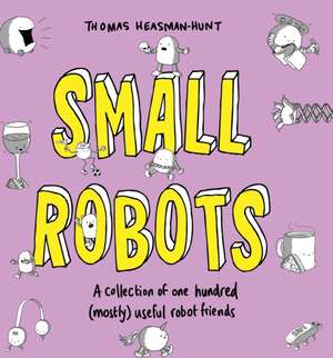 Small Robots de Thomas Heasman-Hunt