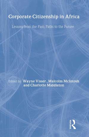 Corporate Citizenship in Africa: Lessons from the Past; Paths to the Future de Wayne Visser