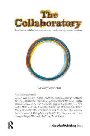 The Collaboratory: A Co-creative Stakeholder Engagement Process for Solving Complex Problems de Katrin Muff