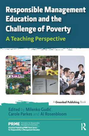 Responsible Management Education and the Challenge of Poverty: A Teaching Perspective de Milenko Gudić