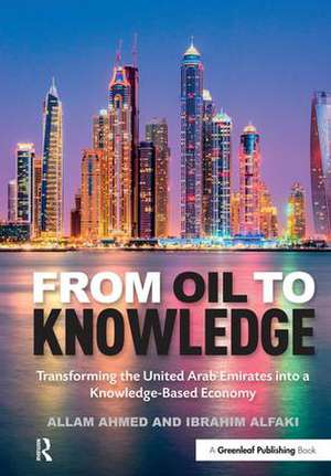 From Oil to Knowledge: Transforming the United Arab Emirates into a Knowledge-Based Economy de Ibrahim Alfaki