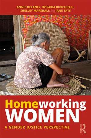 Homeworking Women: A Gender Justice Perspective de Annie Delaney