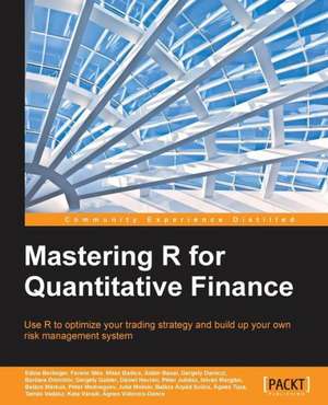 Mastering R for Quantitative Finance de Edina Berlinger