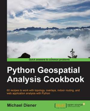 Python Geospatial Analysis Cookbook de Michael Diener