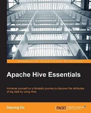 Apache Hive Essentials de Dayong Du