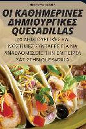 &#927;&#921; &#922;&#913;&#920;&#919;&#924;&#917;&#929;&#921;&#925;&#917;&#931; &#916;&#919;&#924;&#921;&#927;&#933;&#929;&#915;&#921;&#922;&#917;&#931; Quesadillas de &