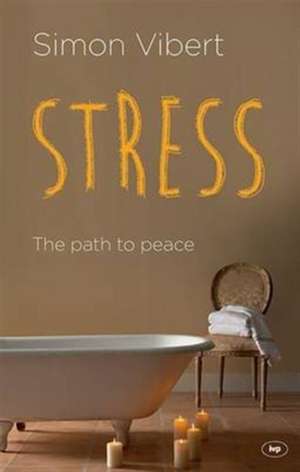 Stress – The Path To Peace de Simon Vibert