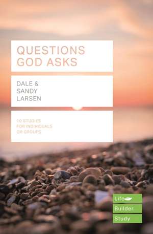 Questions God Asks (Lifebuilder Study Guides) de Dale Larsen