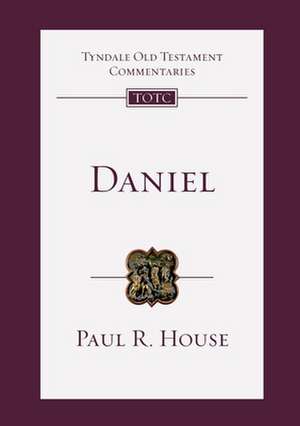 Daniel – An Introduction And Commentary de Paul R. House