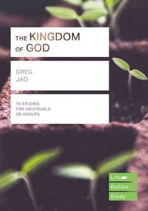 The Kingdom of God (Lifebuilder Study Guides) de Greg Jao