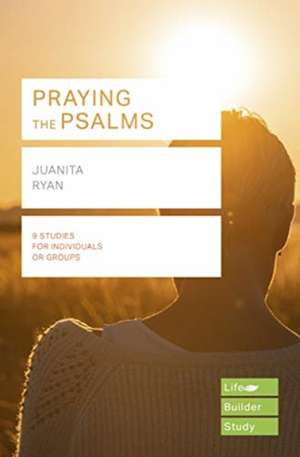 Praying the Psalms (Lifebuilder Study Guides) de J. Ryan