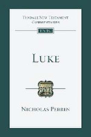 Luke – An Introduction And Commentary de Nicholas Perrin