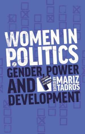 Women in Politics: Gender, Power and Development de Mariz Tadros