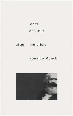 Marx 2020: After the Crisis de Ronaldo Munck