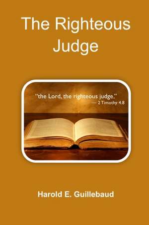 The Righteous Judge de Harold E. Guillebaud