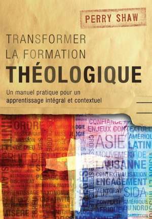 Transformer la formation théologique de Perry Shaw