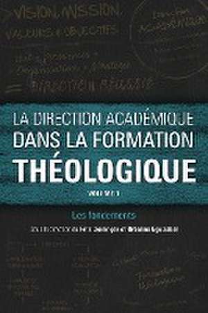 La direction académique dans la formation théologique, volume 1 de Fritz Deininger