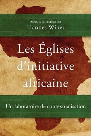 Les Églises d'initiative africaine de Hannes Wiher