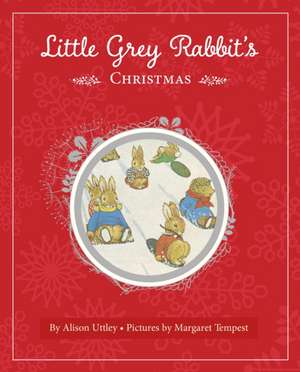 Little Grey Rabbit's Christmas de The Alison Uttley Literary Property Trust and the Trustees of the Estate of the Late Margaret Mary