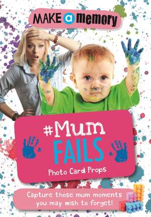 Make a Memory #Mum Fails Photo Card Props de Holly Brook-Piper