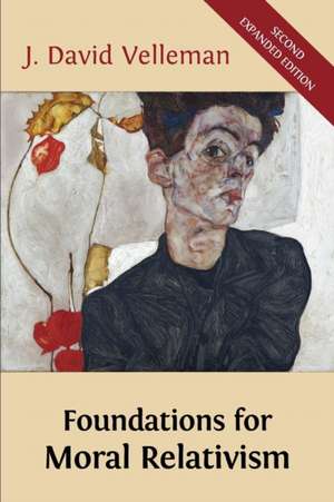 Foundations for Moral Relativism: Second Expanded Edition de J. David Velleman