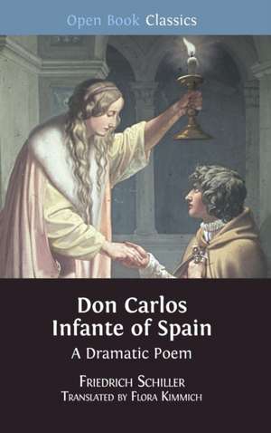 Don Carlos Infante of Spain de Friedrich Schiller