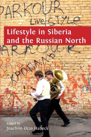 Lifestyle in Siberia and the Russian North de Habeck Joachim Otto