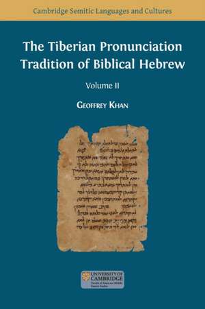 The Tiberian Pronunciation Tradition of Biblical Hebrew, Volume 2 de Geoffrey Khan