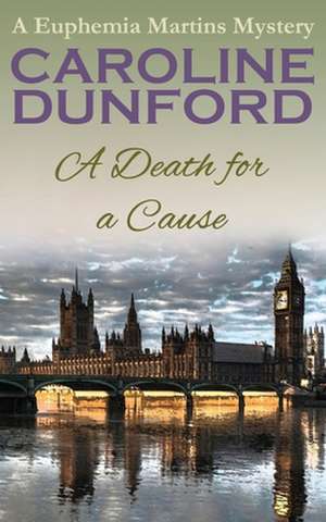 A Death for a Cause de Caroline Dunford