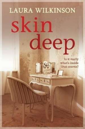 Skin Deep de Laura Wilkinson