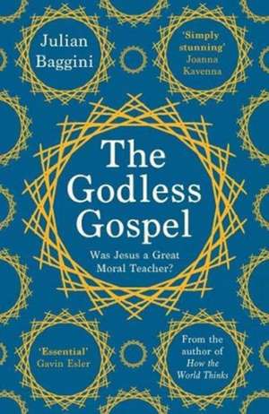 The Godless Gospel de Julian Baggini