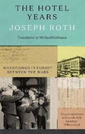 The Hotel Years de Joseph Roth