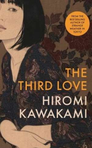 The Third Love de Hiromi Kawakami