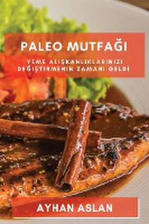 Paleo Mutfa¿¿ de Ayhan Aslan