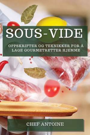 Sous-Vide de Chef Antoine