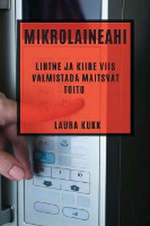 Mikrolaineahi de Laura Kukk